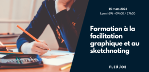 Formez-vous à la facilitation graphique avec FlexJob à Lyon !
